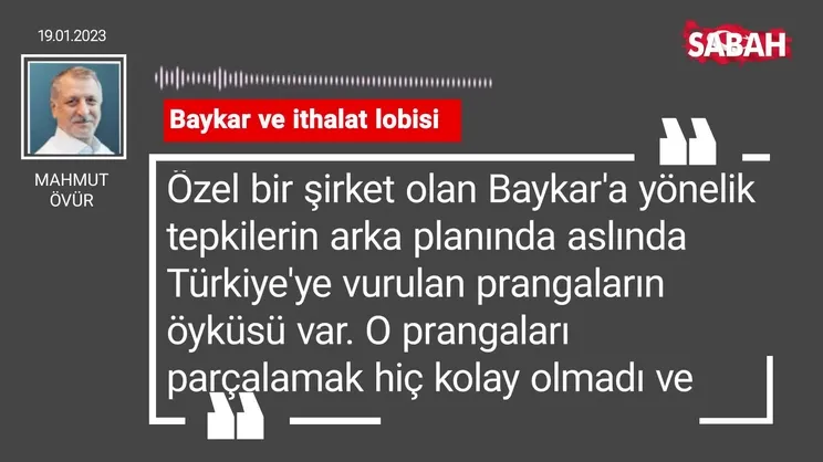 Mahmut Övür | Baykar ve ithalat lobisi