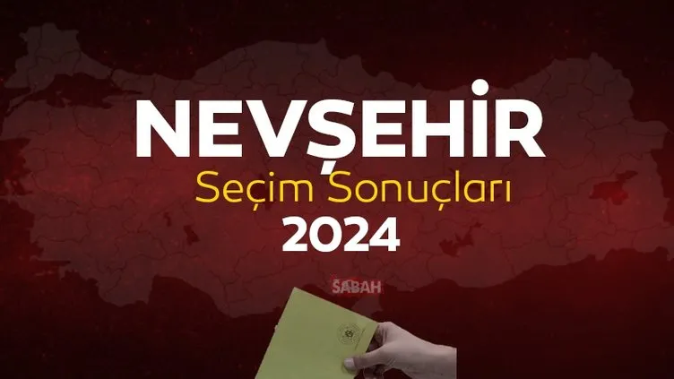 Nevşehir seçim sonuçları takip ekranı! YSK Nevşehir yerel seçim sonuçları 2024 ile canlı ve anlık oy oranları