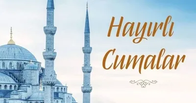 YENİ CUMA MESAJLARI 2023 | Resimli, anlamlı, kısa, uzun, dualı, en güzel 17 Kasım Cuma mesajları ve sözleri