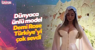 Demi Rose Kapadokya’yı çok sevdi! Demi Rose Kapadokya’ya methiyeler düzdü!