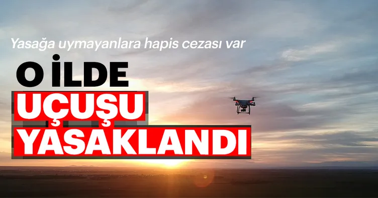 Ağrı’da drone yasaklandı