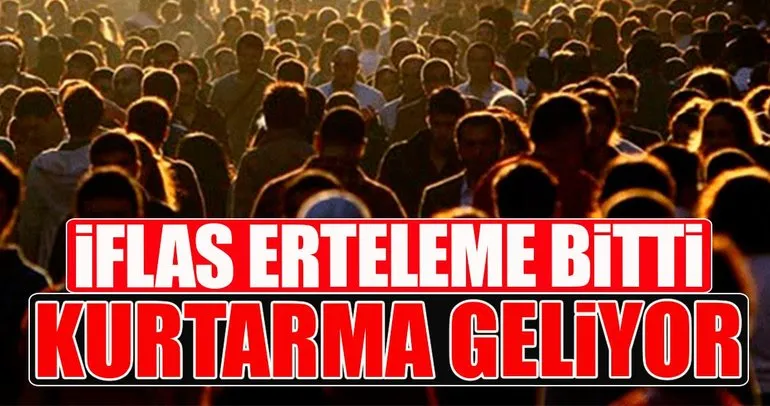 İflas erteleme bitti kurtarma geliyor