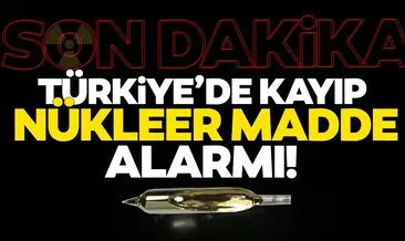 Son dakika haberi... Türkiye’de kayıp nükleer madde alarmı! Sahte emniyet müdürü çaldı