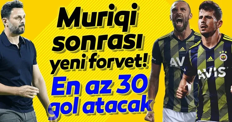 Fenerbahçe’ye Muriqi sonrası yeni forvet! En az 30 gol...