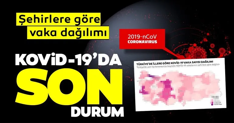SON DAKİKA | Corona virüsü vaka sayısı: Türkiye illere göre vaka dağılımı - 30 Nisan korona virüs vaka sayısı ve canlı harita