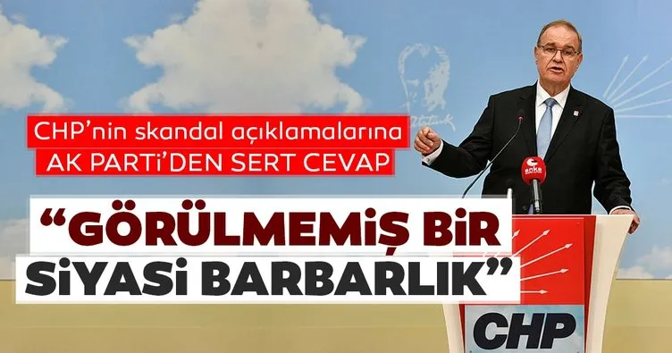 AK Parti'den CHP'ye çok sert tepki! Siyasi barbarlıktır