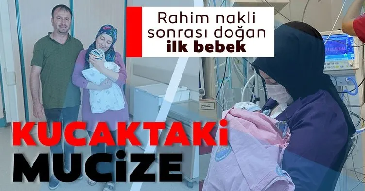 Son dakika haberler... Rahim nakli sonrası dünyaya gelen ilk bebek: Kucaktaki mucize