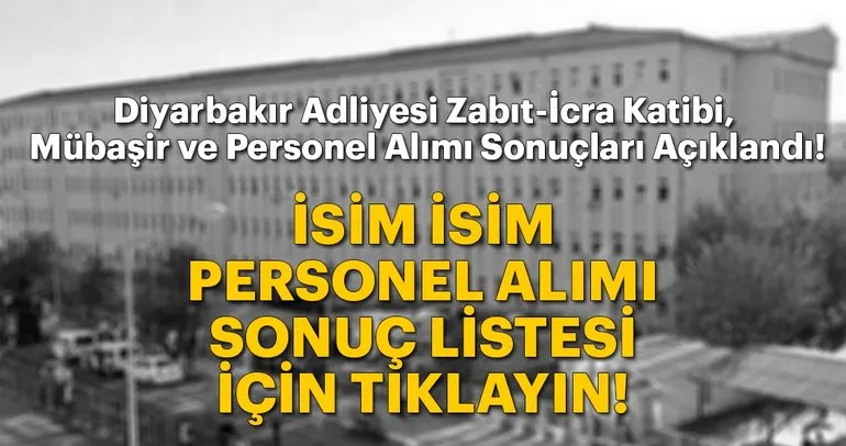 Adalet Bakanlığı Diyarbakır Adliyesi zabıt, icra Katibi, mübaşir ve personel alımı sonuçları açıklandı! Hemen öğrenin