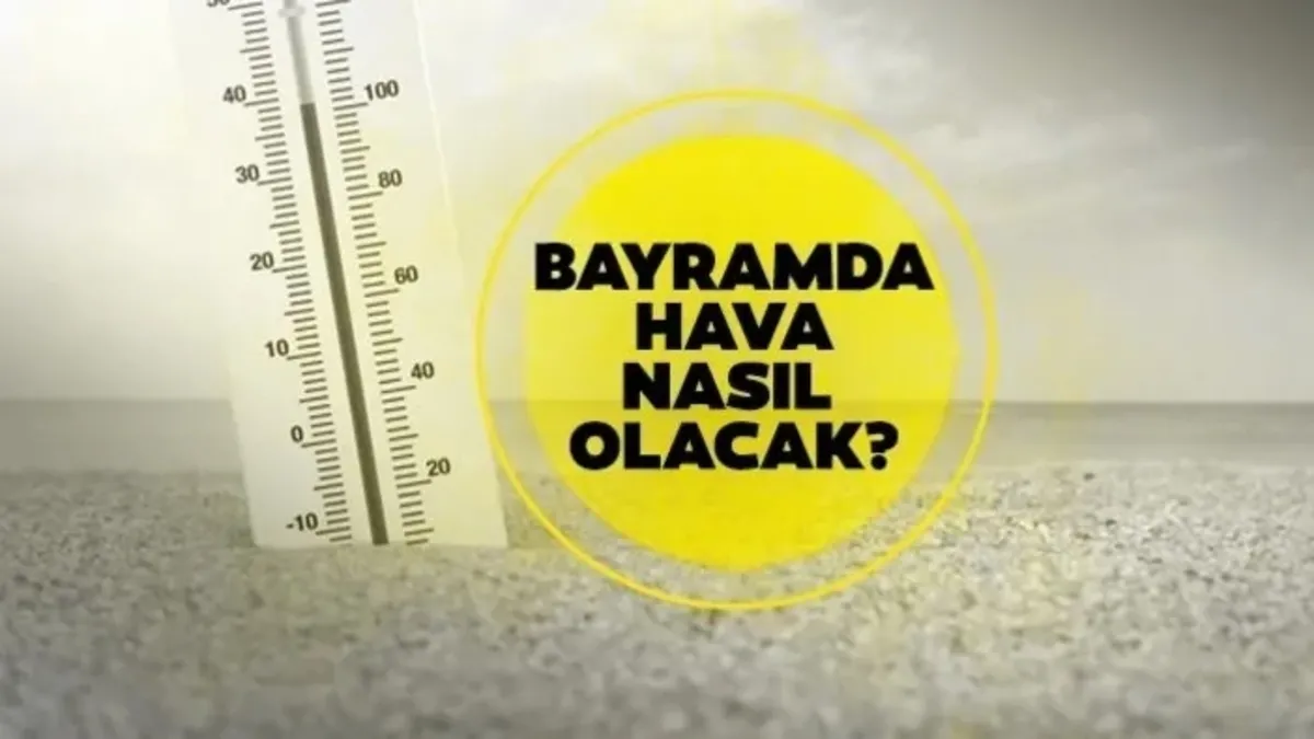Kurban Bayramı'nda hava nasıl olacak? 27-30 Mayıs haritası yayınlandı