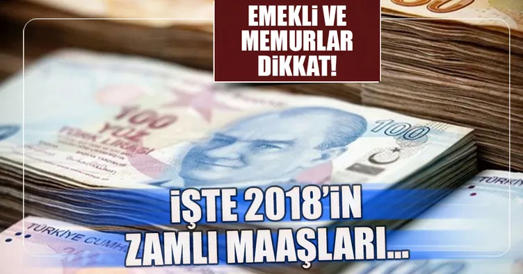 İşte 2018’in zamlı maaşları