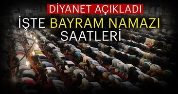 Kurban Bayram namazı saatleri! 2018 Diyanet İle İstanbul, Ankara, İzmir Kurban bayram namazı saat kaçta?