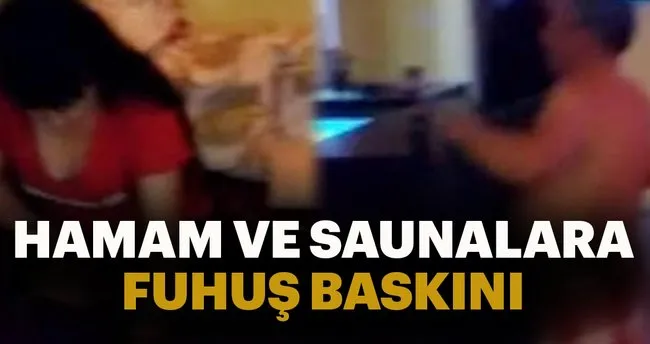 Fuhus Yapilan Hamam Ve Saunalara Baskin En Son Haber