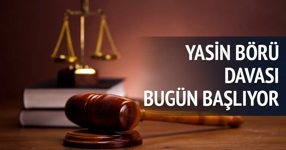 Yasin Börü davası Ankara’da başlıyor