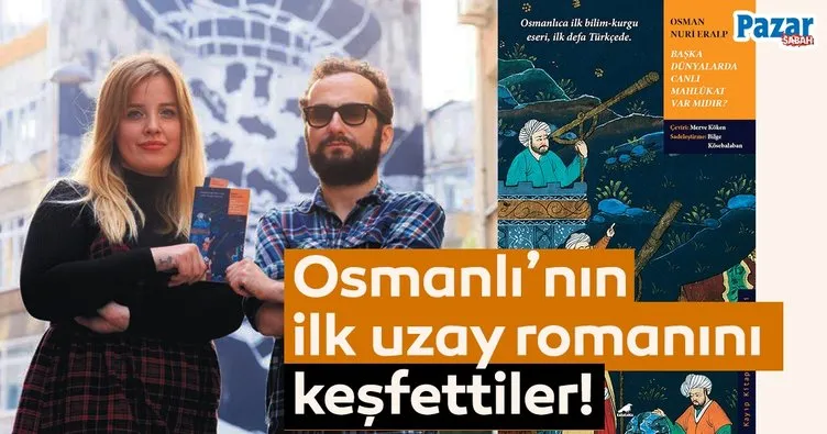 Osmanlı’nın ilk uzay romanını keşfettiler
