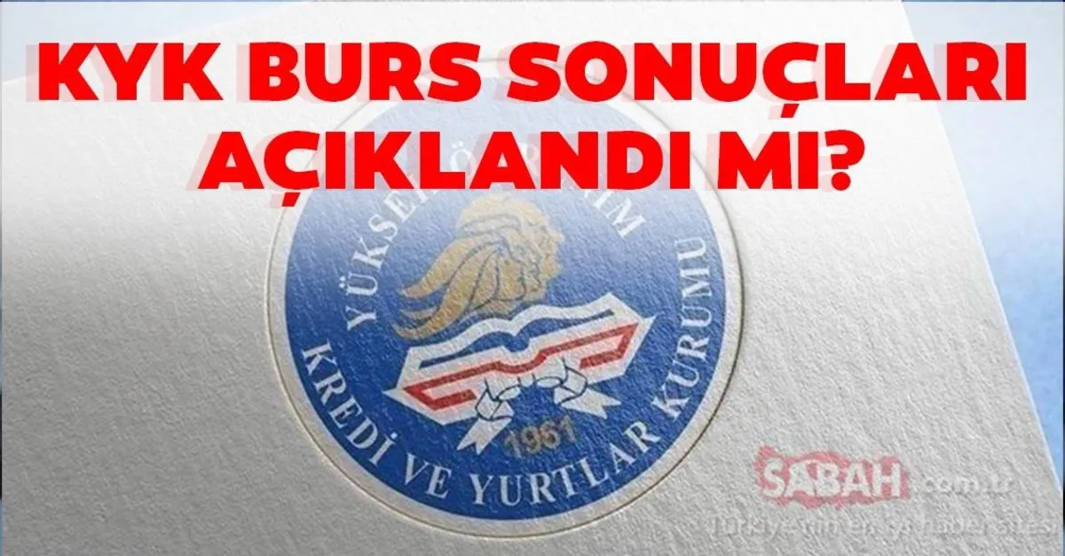 Kyk Burs Ve Kredi Basvuru Sonuclari Aciklandi Mi 2020 Kredi Ve Burs Basvuru Sonuclari Ne Zaman Aciklanacak Egitim Haberleri