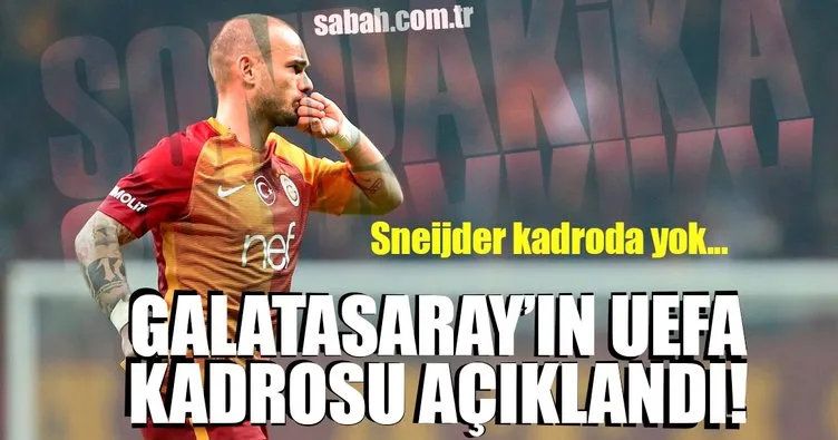 Sneijder, Galatasaray’ın UEFA kadrosunda yok
