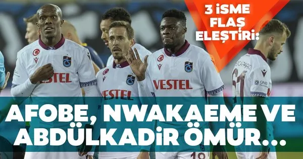 Trabzonspor'da Afobe, Nwakaeme ve Abdülkadir Ömür'e flaş eleştiri!