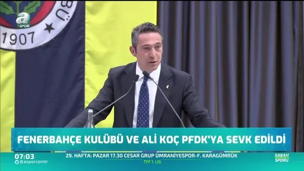 Fenerbahçe Kulübü ve Ali Koç PFDK'ya sevk edildi