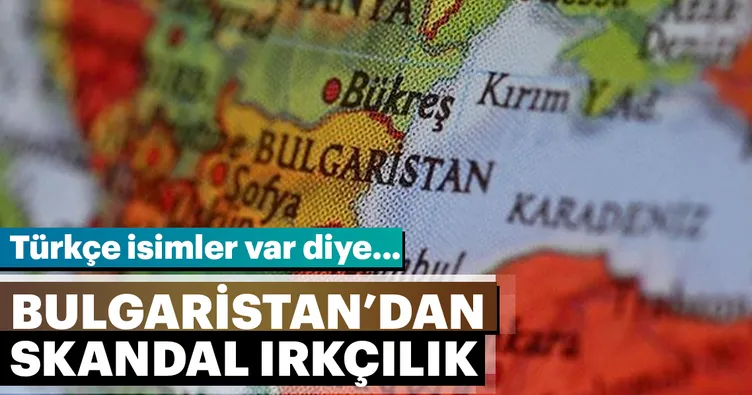 Bulgaristan’dan skandal ırkçılık