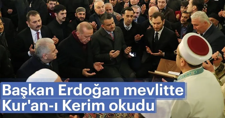 Başkan Erdoğan katıldığı mevlitte Kur’an-ı Kerim okudu