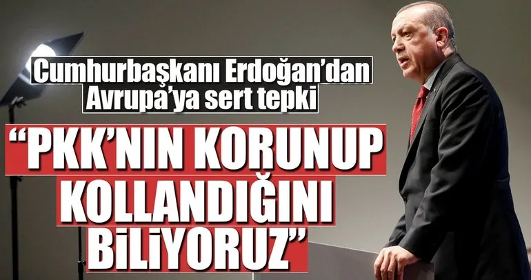 Cumhurbaşkanı Erdoğan’dan Avrupa’ya sert mesaj