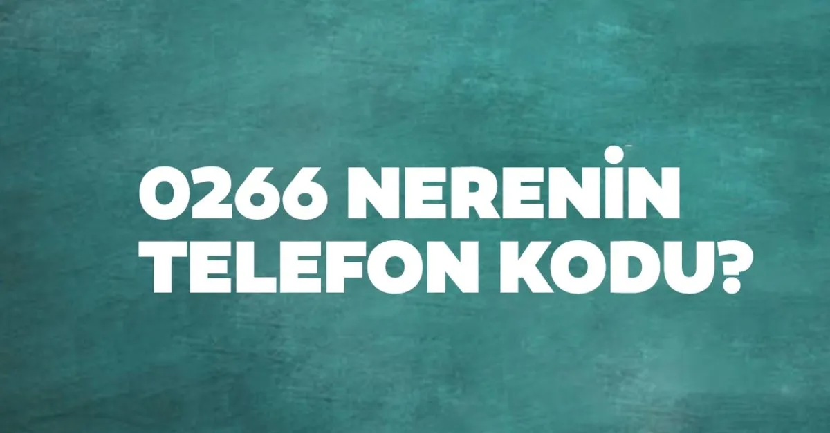 266 nerenin kodu 0266 telefon numarasi alan kodu neresi hangi sehir son dakika yasam haberleri 266 nerenin kodu 0266 telefon numarasi alan kodu neresi hangi sehir son dakika yasam haberleri