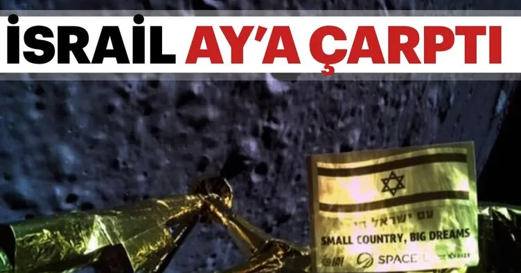 İsrail’in Ay’a gönderdiği uzay aracı yüzeye inemedi