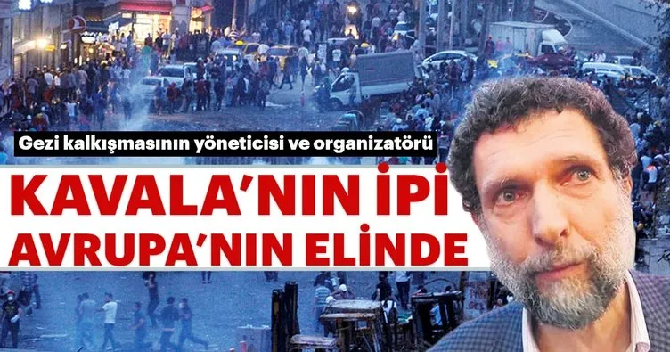 Osman Kavala’nın ipi Avrupa’nın elinde