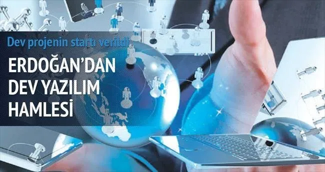 Cumhurbaşkanı’ndan dev yazılım hamlesi