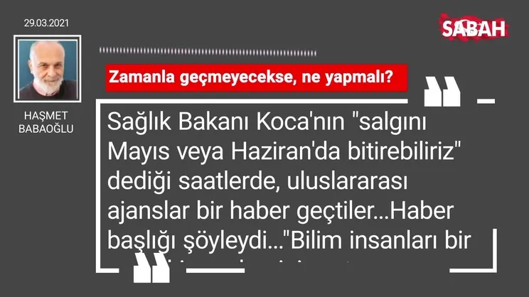 Haşmet Babaoğlu | Zamanla geçmeyecekse, ne yapmalı?