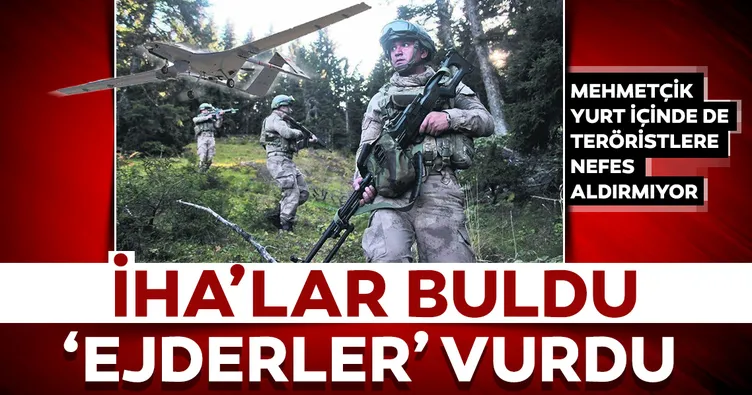 İHA’lar buldu ‘Ejderler’ vurdu