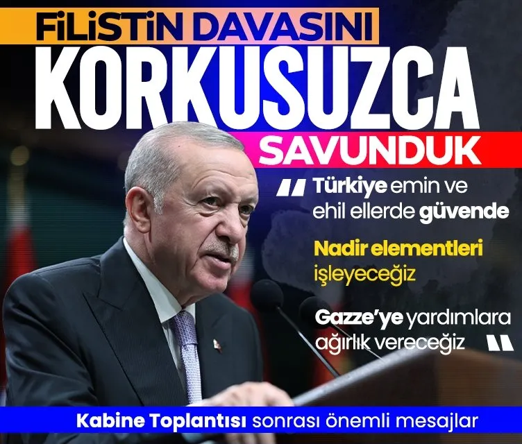 Son dakika: Başkan Erdoğan'dan Kabine Toplantısı sonrası önemli açıklamalar: Filistin davasını korkusuzca savunduk