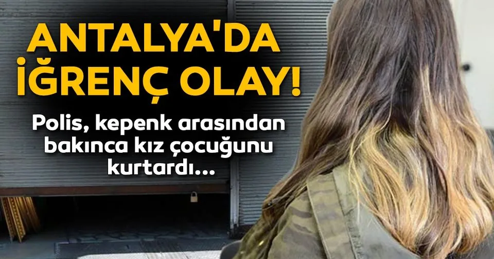 Antalya'da mide bulandıran son dakika olayı! Polis kepenk ...