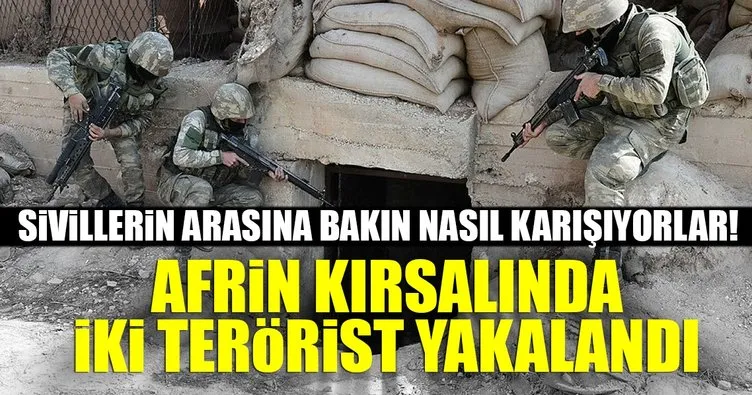 Son Dakika Haberi: Afrin’de iki terörist yakalandı!