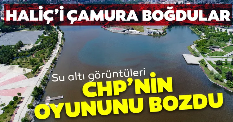 O görüntüler CHP’nin Haliç oyununu bozdu! Haliç’i 1 yılda çamura boğdular