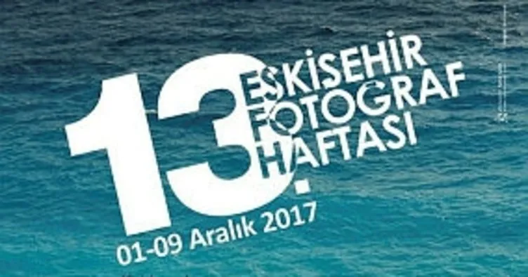 Eskişehir Fotoğraf Haftasının 13’üncüsü başlıyor