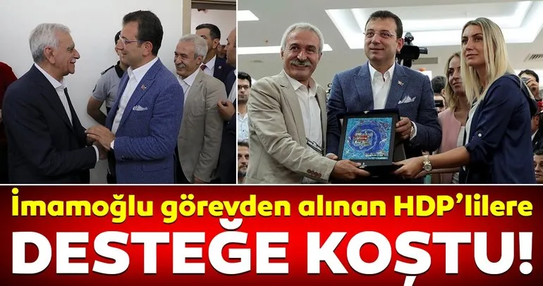 Ekrem İmamoğlu’dan görevden alınan HDP’lilere destek ziyareti!