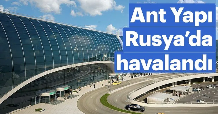 Ant Yapı Rusya’da havalandı