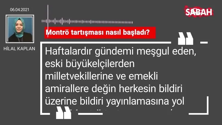 Hilal Kaplan | Montrö tartışması nasıl başladı?