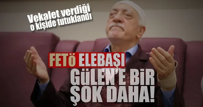 FETÖ elebaşı Gülen’in avukatı tutuklandı!