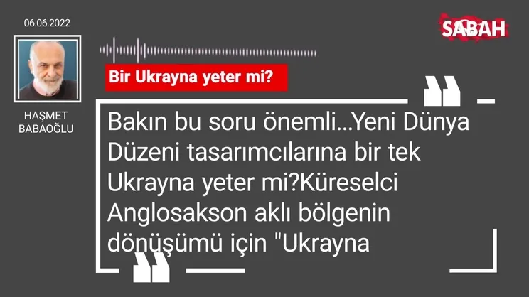 Haşmet Babaoğlu | Bir Ukrayna yeter mi?