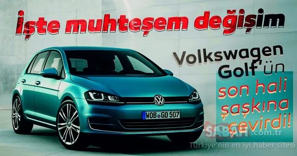 Volkswagen Golf'ün son hali şaşkına çevirdi! İşte Volkswagen Golf'ün muhteşem değişimi