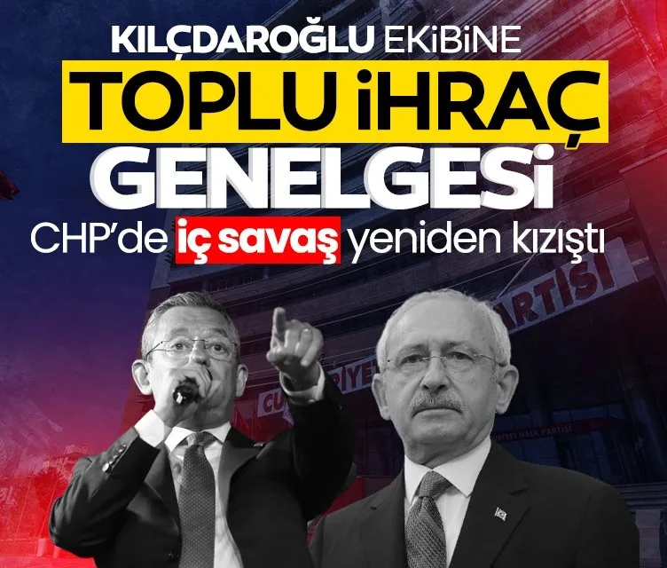 Genel merkezden Kılıçdaroğlu ekibine “toplu ihraç” genelgesi