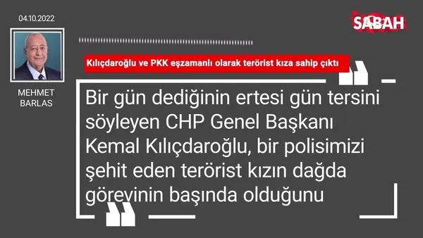 Mehmet Barlas | Kılıçdaroğlu ve PKK eşzamanlı olarak terörist kıza sahip çıktı