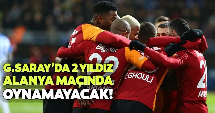 Galatasaray’da iki isim Alanya karşısında yok!