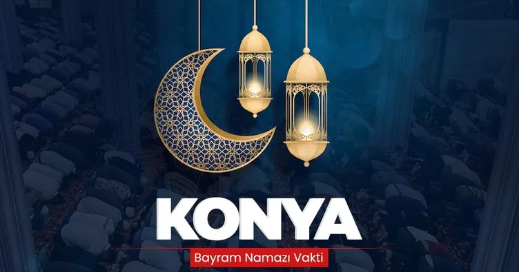 Konya Bayram namazı saati! Diyanet ile 10 Nisan 2024 Konya bayram namazı saat kaçta kılınacak, ne zaman?