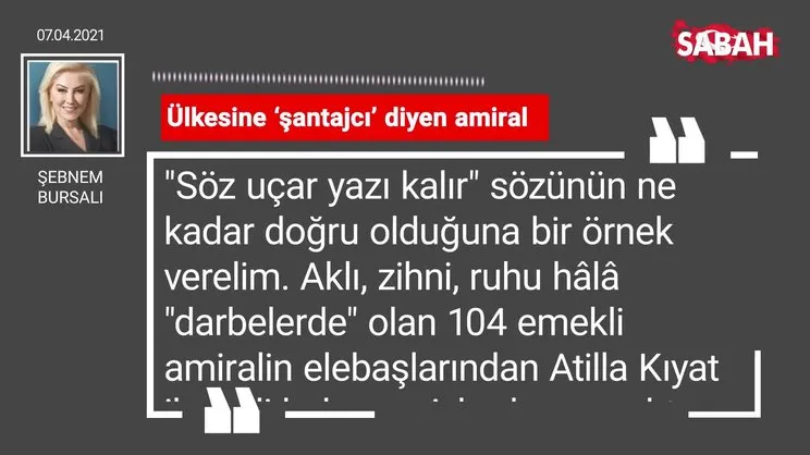 Şebnem Bursalı | Ülkesine ‘şantajcı’ diyen amiral