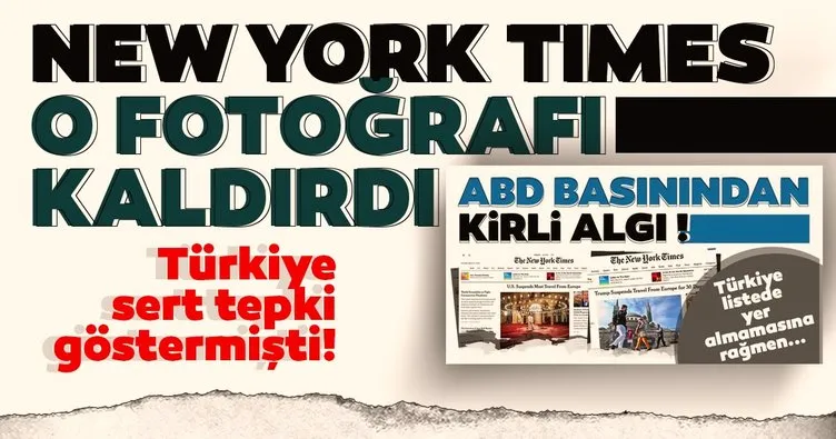 Son dakika haberleri | Türkiye’den sert tepki gelmişti... New York Times o fotoğrafları kaldırdı
