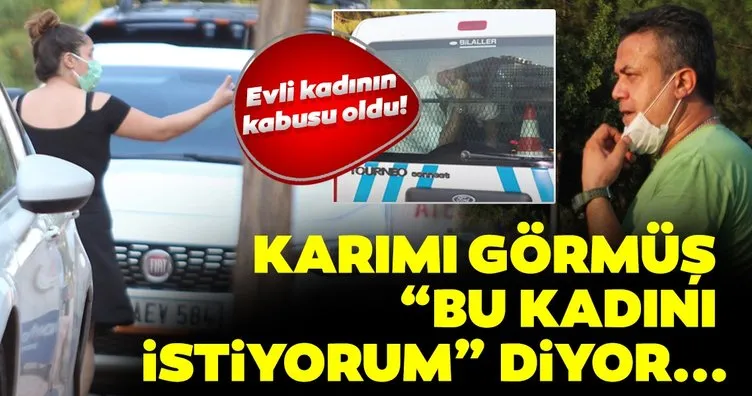 Şehir eşkıyası adam, evli kadının korkulu rüyası oldu! Benimle birlikte olacaksın