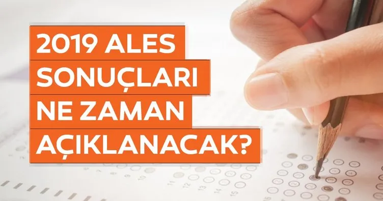 ALES sınav sonuçları ne zaman açıklanacak? ÖSYM ile 2019 ALES soruları ve cevapları hızlı görüntüle!